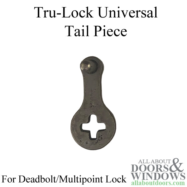 Tru-Lock Universal Tail Piece for Deadbolt and Multipoint Lock